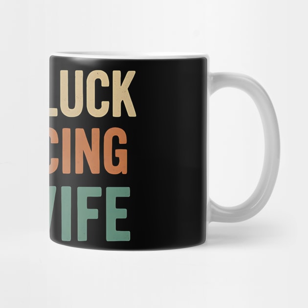 Good Luck Silencing My Wife by ArtistTee ⭐⭐⭐⭐⭐